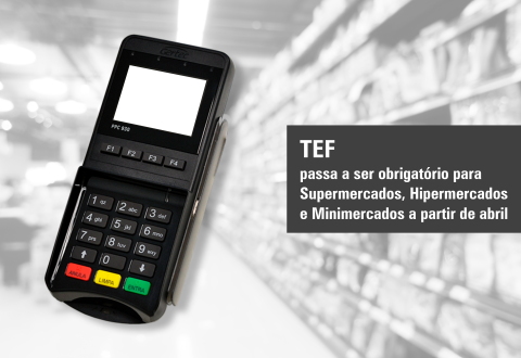 TEF passa a ser obrigatório para Supermercados, Hipermercados e Minimercados a partir de abril