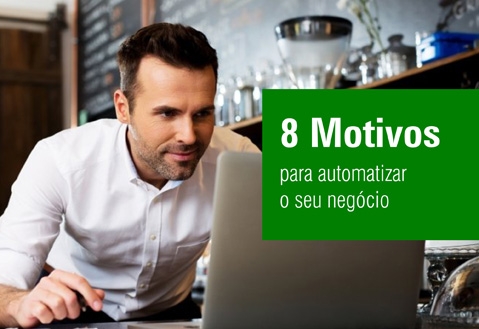 8 Motivos para automatizar seu negócio